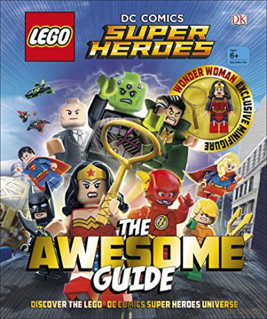 LEGO DC Comics Super Heroes The Awesome Guide: With Exclusive Wonder Woman Minifigure - Cavan Scott [KSIĄŻKA]