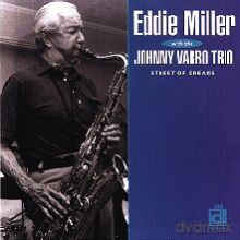 Eddie Miller: Street Of Dreams with the Johnny Varro Trio [CD]