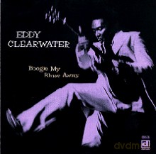 Eddy Clearwater: Boogie My Blues Away [CD]