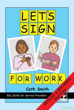 Let's Sign for Work: BSL Guide for Service Providers - Cath Smith [KSIĄŻKA]