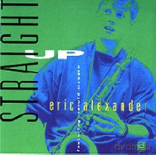 Eric Alexander: Straight Up [CD]