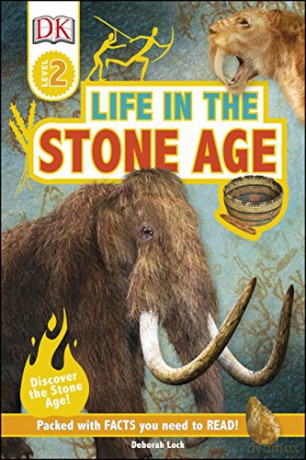 Life In The Stone Age: Discover the Stone Age! (DK Readers Level 2) - Deborah Lock [KSIĄŻKA]