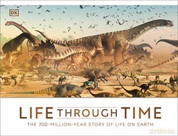 Life Through Time: The 700-Million-Year Story of Life on Earth - John Woodward [KSIĄŻKA]