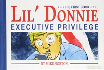 Lil' Donnie Volume 1: Executive Privilege - Mike Norton [KOMIKS]