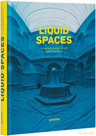 Liquid Spaces: Scenography, Installations and Spatial Experiences [KSIĄŻKA]
