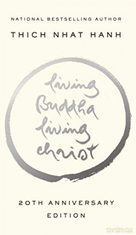 Living Buddha, Living Christ: 10th Anniversary Edition - Thich Nhat Hanh [KSIĄŻKA]