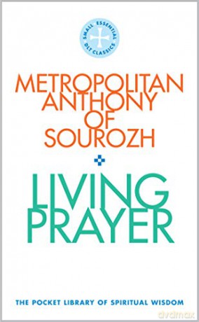 Living Prayer: The Pocket Library of Spiritual Wisdom - Metropolitan Anthony of Sourhoz [KSIĄŻKA]