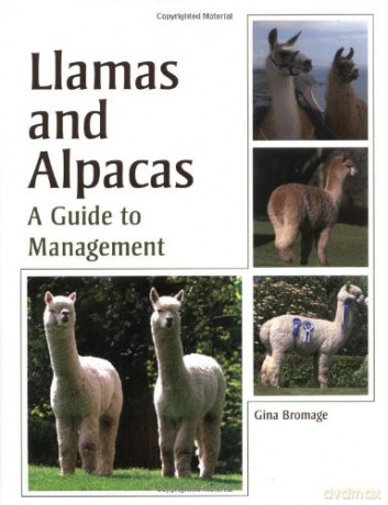 Llamas and Alpacas: A Guide to Management - Gina Bromage [KSIĄŻKA]