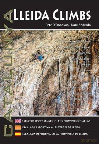 Lleida Climbs: Selected Sport Climbs in the Province of Lleida - Pete O'Donovan [KSIĄŻKA]
