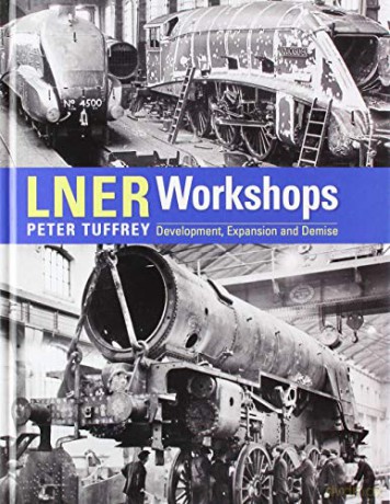 LNER Workshops - Peter Tuffrey [KSIĄŻKA]