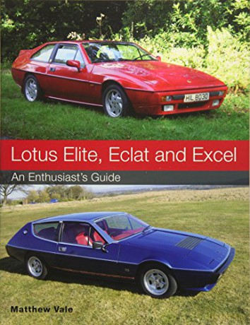 Lotus Elite, Eclat and Excel: An Enthusiast's Guide (Enthusiasts Guides) - Matthew Vale [KSIĄŻKA]