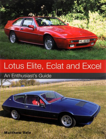 Lotus Elite, Eclat and Excel: An Enthusiast's Guide (Enthusiasts Guides) - Matthew Vale [KSIĄŻKA]