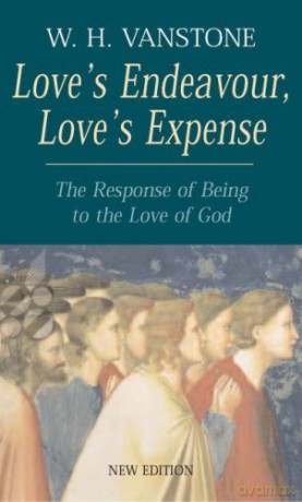 Love's Endeavour, Love's Expense - W.H. Vanstone [KSIĄŻKA]