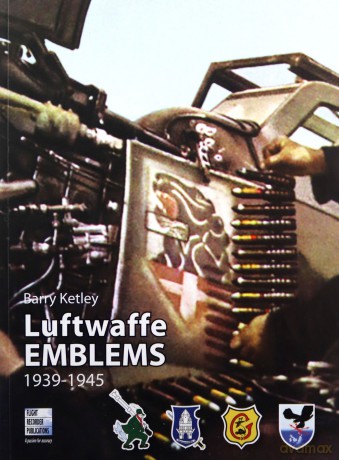 Luftwaffe Emblems 1939-1945 - Barry Ketley [KSIĄŻKA]
