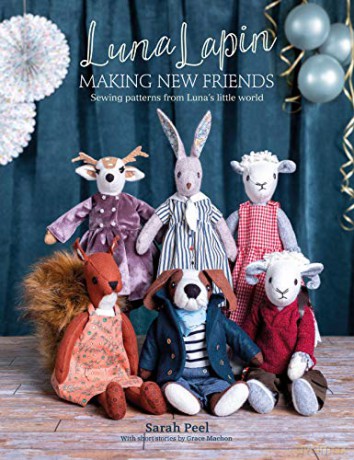 Luna Lapin: Making New Friends: Sewing patterns from Luna's little world - Sarah Peel [KSIĄŻKA]