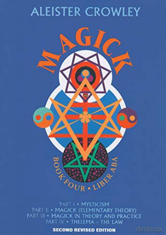 Magick: Liber ABA Bk.4 (Magick Bk. 4): Book Four Parts I-Iv - Aleister Crowley [KSIĄŻKA]