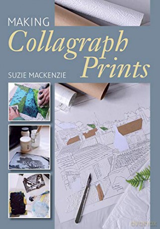 Making Collagraph Prints - Suzie MacKenzie [KSIĄŻKA]