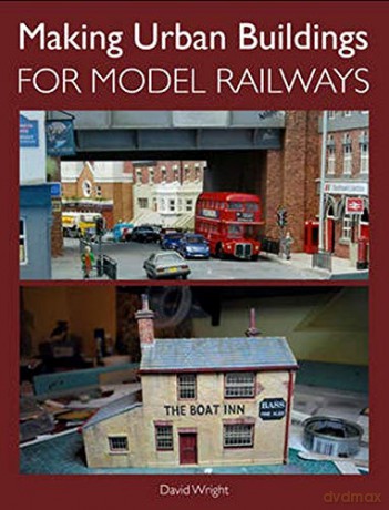 Making Urban Buildings for Model Railways - David Wright [KSIĄŻKA]
