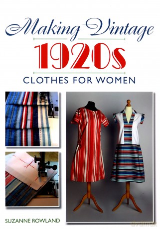 Making Vintage 1920s Clothes for Women - Suzanne Rowland [KSIĄŻKA]