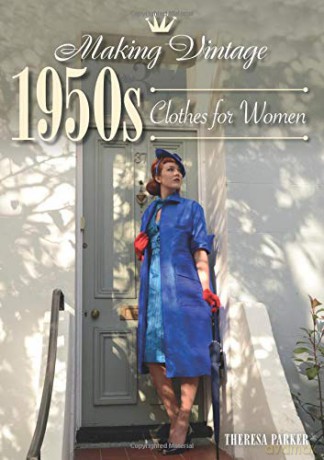 Making Vintage 1950s Clothes for Women - Theresa Parker [KSIĄŻKA]