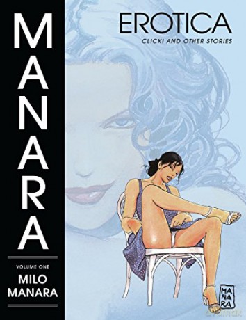 Manara Erotica Volume 1: Click! and Other Stories - Milo Manara [KSIĄŻKA]