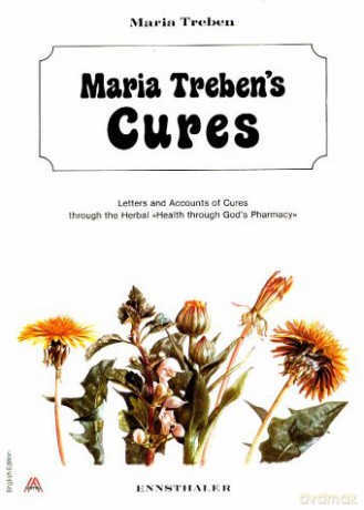Maria Treben's Cures: Letters and Accounts of Cures Through the Herbal Health Through God's Pharmacy 5th Editon: Letters and Accounts of Cures Through the Herbal Health Through Gods Pharmacy - Maria Treben [KSIĄŻKA]