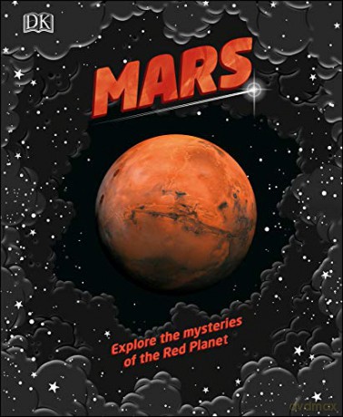 Mars: Explore the mysteries of the Red Planet [KSIĄŻKA]