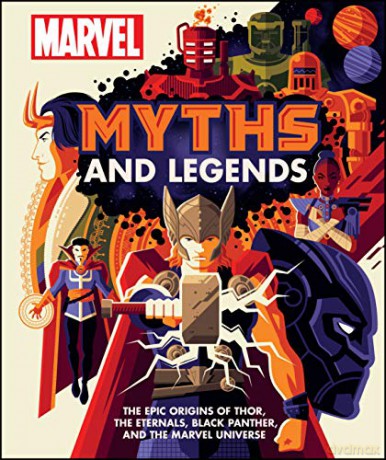 Marvel Myths and Legends: The epic origins of Thor, the Eternals, Black Panther, and the Marvel Universe - James Hill [KSIĄŻKA]