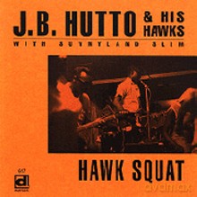 J. B. Hutto And The Hawks: Hawk Squat [CD]