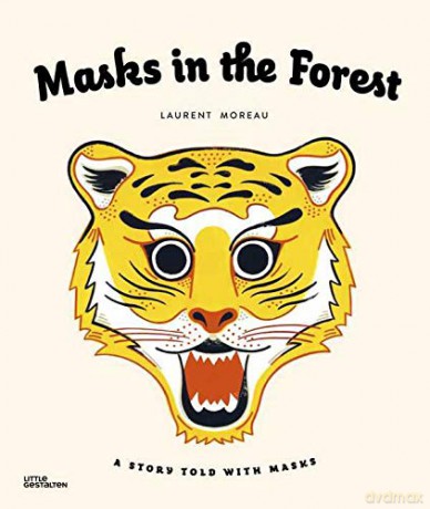 Masks in the Forest: A Story Told with Masks - Laurent Moreau [KSIĄŻKA]