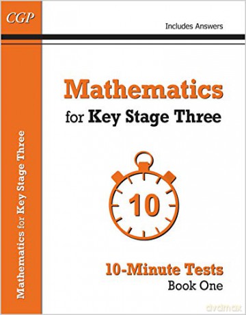 Mathematics for KS3: 10-Minute Tests - Book 1 (including Answers): ideal for home learning and catch-up (CGP KS3 Maths) [KSIĄŻKA]