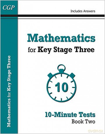 Mathematics for KS3: 10-Minute Tests - Book 2 (including Answers): ideal for home learning and catch-up (CGP KS3 Maths) [KSIĄŻKA]