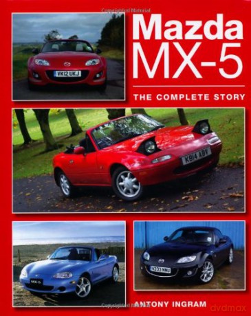 Mazda MX-5: The Complete Story - Antony Ingram [KSIĄŻKA]