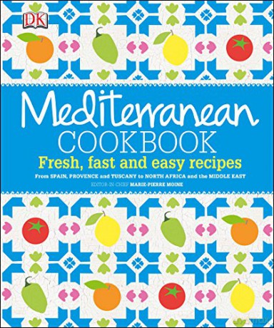 Mediterranean Cookbook: Fresh, Fast and Easy Recipes - Marie-Pierre Moine [KSIĄŻKA]