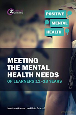 Meeting the Mental Health Needs of Learners 11-18 Years (Positive Mental Health) - Jonathan Glazzard [KSIĄŻKA]