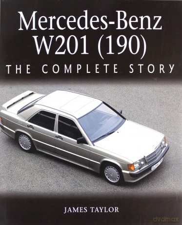 Mercedes-Benz W201 (190): The Complete Story - James Taylor [KSIĄŻKA]