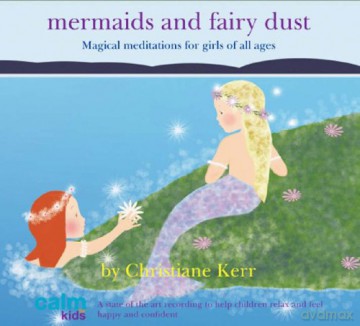 Mermaids and Fairy Dust (Calm for Kids) - Christiane Kerr [KSIĄŻKA]