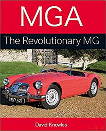 MGA: The Revolutionary MG (Autoclassics) - David Knowles [KSIĄŻKA]