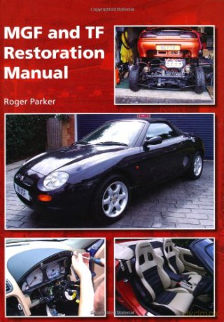 MGF and TF Restoration Manual - Roger Parker [KSIĄŻKA]