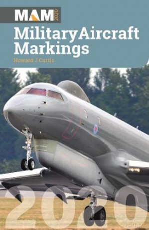 Military Aircraft Marking 2020 - Howard J Curtis [KSIĄŻKA]