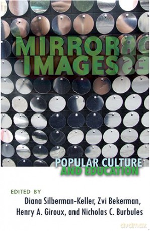 Mirror Images: Popular Culture and Education: 338 (Counterpoints) - Diana Silberman-Keller [KSIĄŻKA]