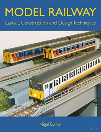 Model Railway Layout, Construction and Design Techniques - Nigel Burkin [KSIĄŻKA]