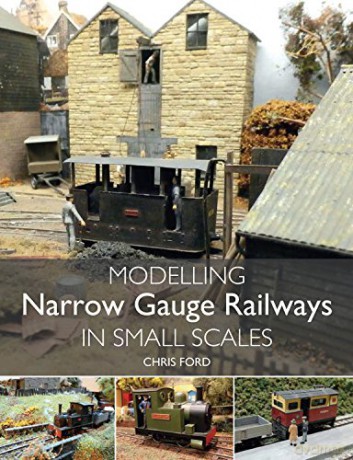 Modelling Narrow Gauge Railways in Small Scales - Chris Ford [KSIĄŻKA]
