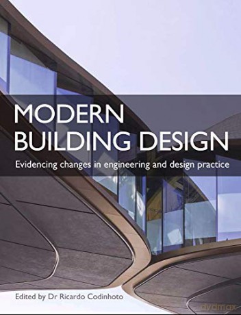Modern Building Design: Evidencing changes in engineering and design practice - Ricardo Codinhoto [KSIĄŻKA]