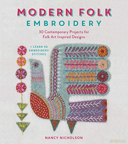 Modern Folk Embroidery: 30 Contemporary Projects for Folk Art Inspired Designs - Nancy Nicholson [KSIĄŻKA]
