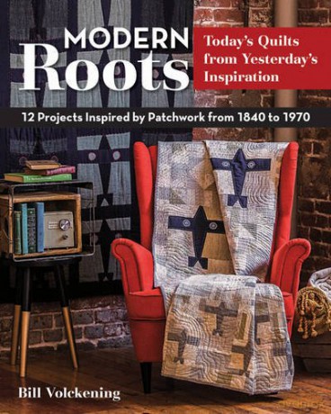 Modern Roots: 12 projects inspired by patchwork from 1840-1970 - Bill Volckening [KSIĄŻKA]