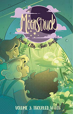 Moonstruck Volume 3: Troubled Waters - Grace Ellis [KOMIKS]