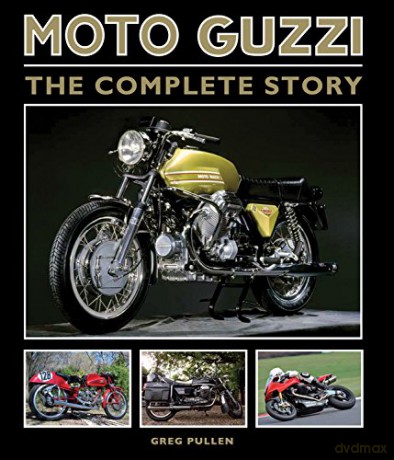 Moto Guzzi: The Complete Story (Crowood Motoclassics) - Greg Pullen [KSIĄŻKA]