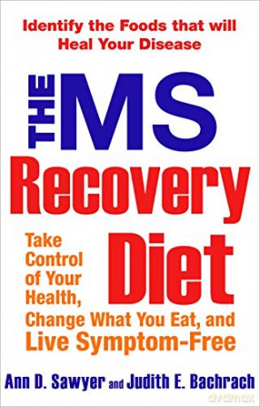 MS Recovery Diet: Take Control of Your Health, Change What You Eat, and Live Symptom-Free - Ann Sawyer [KSIĄŻKA]