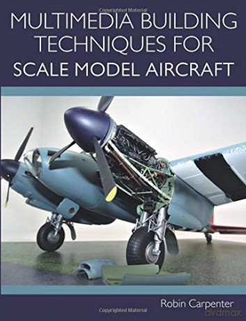 Multimedia Building Techniques for Scale Model Aircraft - Robin Carpenter [KSIĄŻKA]
